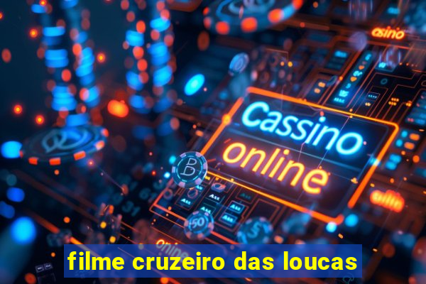 filme cruzeiro das loucas